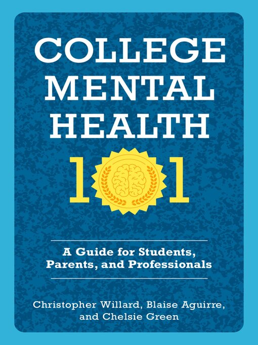 Title details for College Mental Health 101 by Christopher Willard - Available